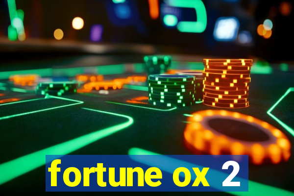 fortune ox 2